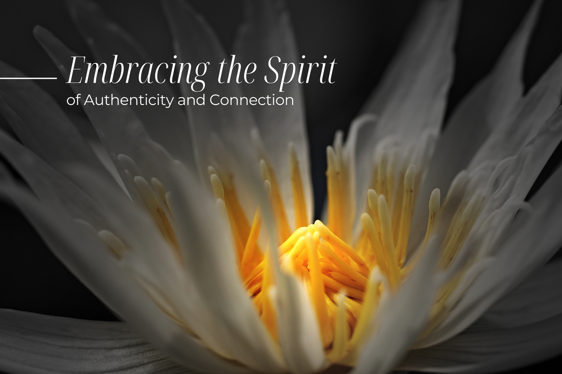 Embracing the Spirit of Authenticity and Connection